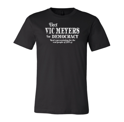 Elect Vic Meyers Campaign Shirt
